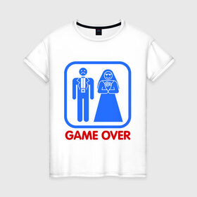 Женская футболка хлопок с принтом Game over , 100% хлопок | прямой крой, круглый вырез горловины, длина до линии бедер, слегка спущенное плечо | Тематика изображения на принте: game over | жених | игра закончена | невеста