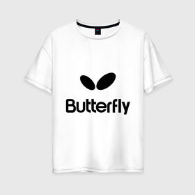 Женская футболка хлопок Oversize с принтом Butterfly , 100% хлопок | свободный крой, круглый ворот, спущенный рукав, длина до линии бедер
 | Тематика изображения на принте: buterfly | батерфляй | настольный теннис | ракетка | теннис | теннисный корт