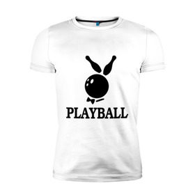 Мужская футболка премиум с принтом Playball , 92% хлопок, 8% лайкра | приталенный силуэт, круглый вырез ворота, длина до линии бедра, короткий рукав | bowling | playball | playboy | боулинг | кегли | плейбой | шар | шары