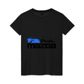 Женская футболка хлопок с принтом Mazda miata , 100% хлопок | прямой крой, круглый вырез горловины, длина до линии бедер, слегка спущенное плечо | mazda | mazda miata | авто | автомобиль | мазда | мазда миата | машины | тачки