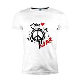 Мужская футболка премиум с принтом Peace. Make love not war , 92% хлопок, 8% лайкра | приталенный силуэт, круглый вырез ворота, длина до линии бедра, короткий рукав | Тематика изображения на принте: хиппи