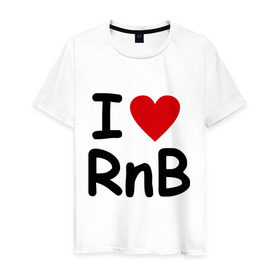 Мужская футболка хлопок с принтом I love rnb , 100% хлопок | прямой крой, круглый вырез горловины, длина до линии бедер, слегка спущенное плечо. | Тематика изображения на принте: 