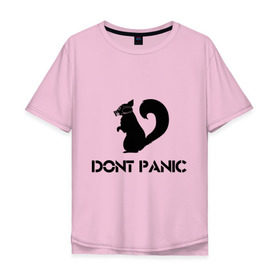 Мужская футболка хлопок Oversize с принтом Don`t panic , 100% хлопок | свободный крой, круглый ворот, “спинка” длиннее передней части | Тематика изображения на принте: dont panic | без паники | белка | противогаз