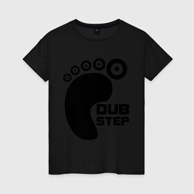 Женская футболка хлопок с принтом DUB Step 3 , 100% хлопок | прямой крой, круглый вырез горловины, длина до линии бедер, слегка спущенное плечо | dub step | dubstep | даб степ | дабстеп | дапстеп | нога | след | ступня