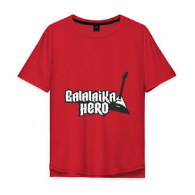Мужская футболка хлопок Oversize с принтом Balalaika hero , 100% хлопок | свободный крой, круглый ворот, “спинка” длиннее передней части | hero | балалайка | балалайка хироу   руcская версия игры guitar hero.герой | музыка | народная музыка | русский народный