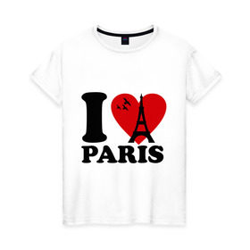 Женская футболка хлопок с принтом Я люблю Париж , 100% хлопок | прямой крой, круглый вырез горловины, длина до линии бедер, слегка спущенное плечо | paris | париж | франция france | эйфелева башня | я люблю