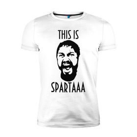Мужская футболка премиум с принтом This is Spartaaa (2) , 92% хлопок, 8% лайкра | приталенный силуэт, круглый вырез ворота, длина до линии бедра, короткий рукав | Тематика изображения на принте: 300 спартанцев | this is sparta | король леонид | леонид | это спарта
