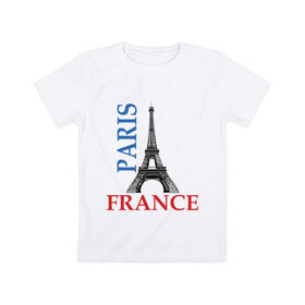 Детская футболка хлопок с принтом Paris - France , 100% хлопок | круглый вырез горловины, полуприлегающий силуэт, длина до линии бедер | Тематика изображения на принте: france | paris | башня | башня в париже | париж | франция | эйфелева башня