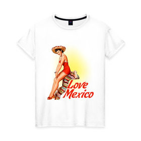 Женская футболка хлопок с принтом Love mexico , 100% хлопок | прямой крой, круглый вырез горловины, длина до линии бедер, слегка спущенное плечо | america | pin up | retro | америка | винтаж | пин ап | ретро