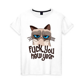 Женская футболка хлопок с принтом Cat fuck you new year , 100% хлопок | прямой крой, круглый вырез горловины, длина до линии бедер, слегка спущенное плечо | cat | год змеи | интернет приколы | кошка | новый год | новый год 2013 | приколы