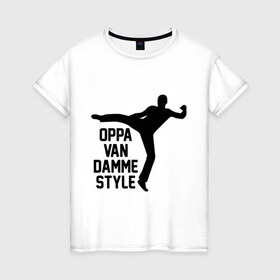Женская футболка хлопок с принтом Oppa Van Damme style , 100% хлопок | прямой крой, круглый вырез горловины, длина до линии бедер, слегка спущенное плечо | gangnam style | van damme style | ван дам | интернет приколы | приколы