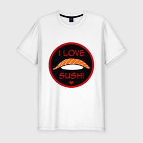 Мужская футболка премиум с принтом Love Sushi , 92% хлопок, 8% лайкра | приталенный силуэт, круглый вырез ворота, длина до линии бедра, короткий рукав | Тематика изображения на принте: i love sushi | love sushi | sushi | суши