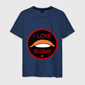 Мужская футболка хлопок с принтом Love Sushi , 100% хлопок | прямой крой, круглый вырез горловины, длина до линии бедер, слегка спущенное плечо. | Тематика изображения на принте: i love sushi | love sushi | sushi | суши