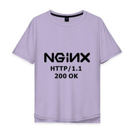 Мужская футболка хлопок Oversize с принтом nginx 200 OK , 100% хлопок | свободный крой, круглый ворот, “спинка” длиннее передней части | nginx | админам | администраторам | для админа | профессии | сервера | системным администраторам