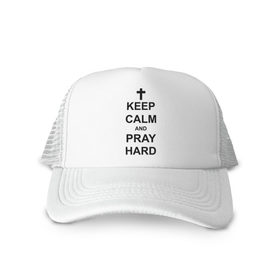 Кепка тракер с сеткой с принтом Keep calm and pray hard , трикотажное полотно; задняя часть — сетка | длинный козырек, универсальный размер, пластиковая застежка | Тематика изображения на принте: keep calm | keep calm and pray hard | pray hard