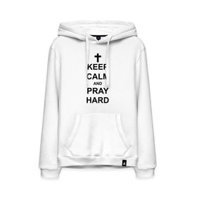 Мужская толстовка хлопок с принтом Keep calm and pray hard , френч-терри, мягкий теплый начес внутри (100% хлопок) | карман-кенгуру, эластичные манжеты и нижняя кромка, капюшон с подкладом и шнурком | keep calm | keep calm and pray hard | pray hard