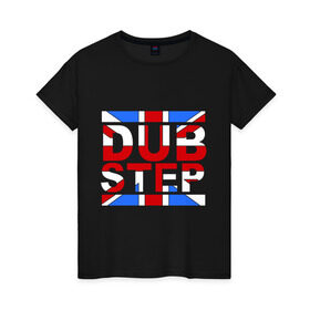 Женская футболка хлопок с принтом DubStep Great Britain , 100% хлопок | прямой крой, круглый вырез горловины, длина до линии бедер, слегка спущенное плечо | dub step | dubstep | британский флаг | дабстеп | дапстеп | музыка