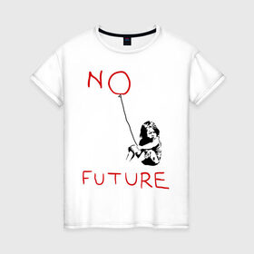 Женская футболка хлопок с принтом No future Banksy , 100% хлопок | прямой крой, круглый вырез горловины, длина до линии бедер, слегка спущенное плечо | banksy | бэнкси | графити | граффити | стрит арт