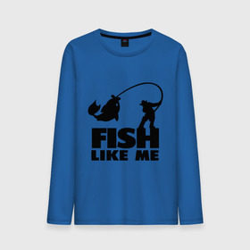 Мужской лонгслив хлопок с принтом Fish like me. , 100% хлопок |  | для рыбаков | рыба меня любит | рыбакам | рыбалка