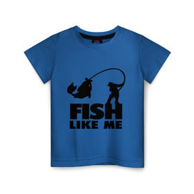 Детская футболка хлопок с принтом Fish like me. , 100% хлопок | круглый вырез горловины, полуприлегающий силуэт, длина до линии бедер | для рыбаков | рыба меня любит | рыбакам | рыбалка