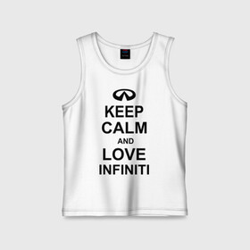 Детская майка хлопок с принтом keep calm and love infiniti ,  |  | автомобили | машины | сохраняй спокойствие и люби инфинити | тачки