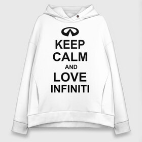 Женское худи Oversize хлопок с принтом keep calm and love infiniti , френч-терри — 70% хлопок, 30% полиэстер. Мягкий теплый начес внутри —100% хлопок | боковые карманы, эластичные манжеты и нижняя кромка, капюшон на магнитной кнопке | автомобили | машины | сохраняй спокойствие и люби инфинити | тачки