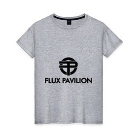 Женская футболка хлопок с принтом Flux Pavilion , 100% хлопок | прямой крой, круглый вырез горловины, длина до линии бедер, слегка спущенное плечо | deejay | dub step | dubstep | дабстеп | диджей | музыка