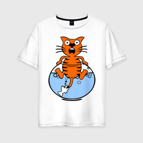 Женская футболка хлопок Oversize с принтом Кот в аквариуме , 100% хлопок | свободный крой, круглый ворот, спущенный рукав, длина до линии бедер
 | cat | испуганный кот | кот в воде | рыба за хвост | смешной кот