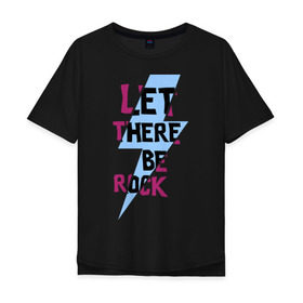 Мужская футболка хлопок Oversize с принтом Let there be rock , 100% хлопок | свободный крой, круглый ворот, “спинка” длиннее передней части | Тематика изображения на принте: acdc | rock | блюз рок | рок | рок группа | рок н ролл | хард рок | эйсидиси