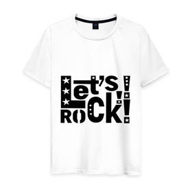Мужская футболка хлопок с принтом Let`s Rock! , 100% хлопок | прямой крой, круглый вырез горловины, длина до линии бедер, слегка спущенное плечо. | Тематика изображения на принте: 