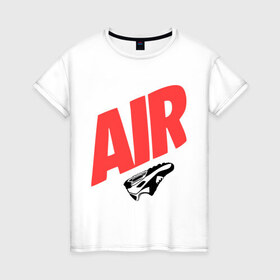 Женская футболка хлопок с принтом Air Кроссовки Swag Hip Hop , 100% хлопок | прямой крой, круглый вырез горловины, длина до линии бедер, слегка спущенное плечо | air кроссовки | hip hop | swag