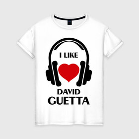Женская футболка хлопок с принтом Мне нравится David Guetta , 100% хлопок | прямой крой, круглый вырез горловины, длина до линии бедер, слегка спущенное плечо | Тематика изображения на принте: david guetta | dj | rnb | клубные | мне нравится | музыка | сердечко