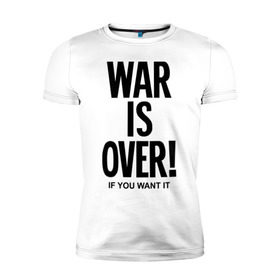 Мужская футболка премиум с принтом War is over if you want , 92% хлопок, 8% лайкра | приталенный силуэт, круглый вырез ворота, длина до линии бедра, короткий рукав | over | swag | want | war | you | война | если | кончилась | окончена | свэг | хочешь