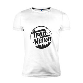 Мужская футболка премиум с принтом TRAP NATION , 92% хлопок, 8% лайкра | приталенный силуэт, круглый вырез ворота, длина до линии бедра, короткий рукав | Тематика изображения на принте: music | nation | new collection swag | twerk