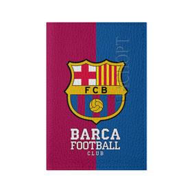 Обложка для паспорта матовая кожа с принтом Barca , натуральная матовая кожа | размер 19,3 х 13,7 см; прозрачные пластиковые крепления | Тематика изображения на принте: barcelona | барса | барселона | спорт | футбол