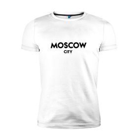 Мужская футболка премиум с принтом Moscow City , 92% хлопок, 8% лайкра | приталенный силуэт, круглый вырез ворота, длина до линии бедра, короткий рукав | будь оригинальнымгорода | красивый город | москва | россия | сити