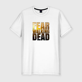 Мужская футболка премиум с принтом Fear The Walking Dead , 92% хлопок, 8% лайкра | приталенный силуэт, круглый вырез ворота, длина до линии бедра, короткий рукав | dead | fear | бойтесь | бойтесь ходячих мертвецовwalking | мертвецов | ходячих