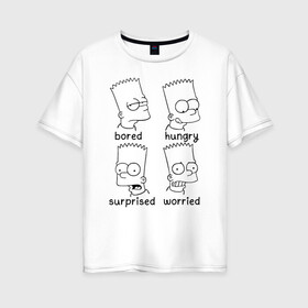 Женская футболка хлопок Oversize с принтом Bart Emotions , 100% хлопок | свободный крой, круглый ворот, спущенный рукав, длина до линии бедер
 | Тематика изображения на принте: emotions bart simpson барт симпсон эмоции