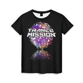 Женская футболка 3D с принтом Trancemission , 100% полиэфир ( синтетическое хлопкоподобное полотно) | прямой крой, круглый вырез горловины, длина до линии бедер | trancemission |   |  trance mission | транс миссия | трансмиссия