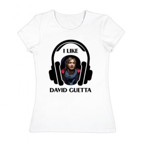 Женская футболка хлопок с принтом I like David Guetta , 100% хлопок | прямой крой, круглый вырез горловины, длина до линии бедер, слегка спущенное плечо | Тематика изображения на принте: 