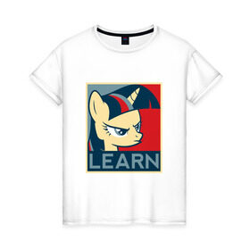 Женская футболка хлопок с принтом Learn Твайлайт Спаркл , 100% хлопок | прямой крой, круглый вырез горловины, длина до линии бедер, слегка спущенное плечо | learn | twilight sparkle | твайлайт спаркл