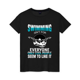 Женская футболка хлопок с принтом Swimming , 100% хлопок | прямой крой, круглый вырез горловины, длина до линии бедер, слегка спущенное плечо | swim | swimming | плавание | пловец