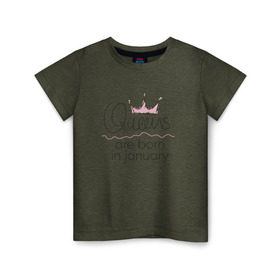 Детская футболка хлопок с принтом Королевы рождаются в январе , 100% хлопок | круглый вырез горловины, полуприлегающий силуэт, длина до линии бедер | Тематика изображения на принте: queen january