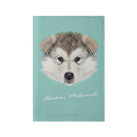 Обложка для паспорта матовая кожа с принтом Alaskan Malamute , натуральная матовая кожа | размер 19,3 х 13,7 см; прозрачные пластиковые крепления | alaskan malamute | dog | puppy | маламут | собака | хаски | щенок