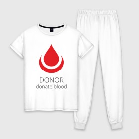 Женская пижама хлопок с принтом Донор , 100% хлопок | брюки и футболка прямого кроя, без карманов, на брюках мягкая резинка на поясе и по низу штанин | 14 июня | blood | donor | донор | донорство | здоровье | кровь | медицина | органы | переливание | помощь | пульс | сердце