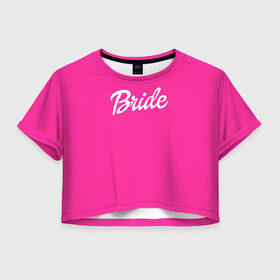 Женская футболка 3D укороченная с принтом Барби Bride , 100% полиэстер | круглая горловина, длина футболки до линии талии, рукава с отворотами | Тематика изображения на принте: badgirl | barbie | beach party | beaches | bride | crew | girl | girlfriends | henparty | pink | power | princess | real girls | superbride | team | девичник | для влюбленных | для подруг | замуж | море | невеста | отдых | пляж | пляжная вечеринка | подру