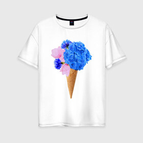 Женская футболка хлопок Oversize с принтом Мороженое букет , 100% хлопок | свободный крой, круглый ворот, спущенный рукав, длина до линии бедер
 | Тематика изображения на принте: flowers | василек | вафля | гортензия | магнолия | рожок | розовый | синий | цветы
