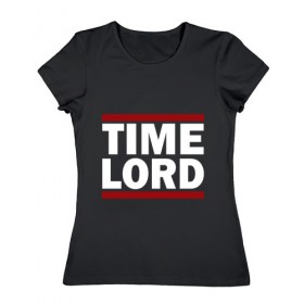 Женская футболка хлопок с принтом Time Lord , 100% хлопок | прямой крой, круглый вырез горловины, длина до линии бедер, слегка спущенное плечо | Тематика изображения на принте: 