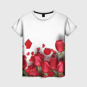 Женская футболка 3D с принтом Розы , 100% полиэфир ( синтетическое хлопкоподобное полотно) | прямой крой, круглый вырез горловины, длина до линии бедер | flowers | gift | hearts | love | red | romantic | roses | valentines day | красные розы | сердечки