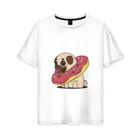Женская футболка хлопок Oversize с принтом Мопс пончик , 100% хлопок | свободный крой, круглый ворот, спущенный рукав, длина до линии бедер
 | мопс | новый год | пончик